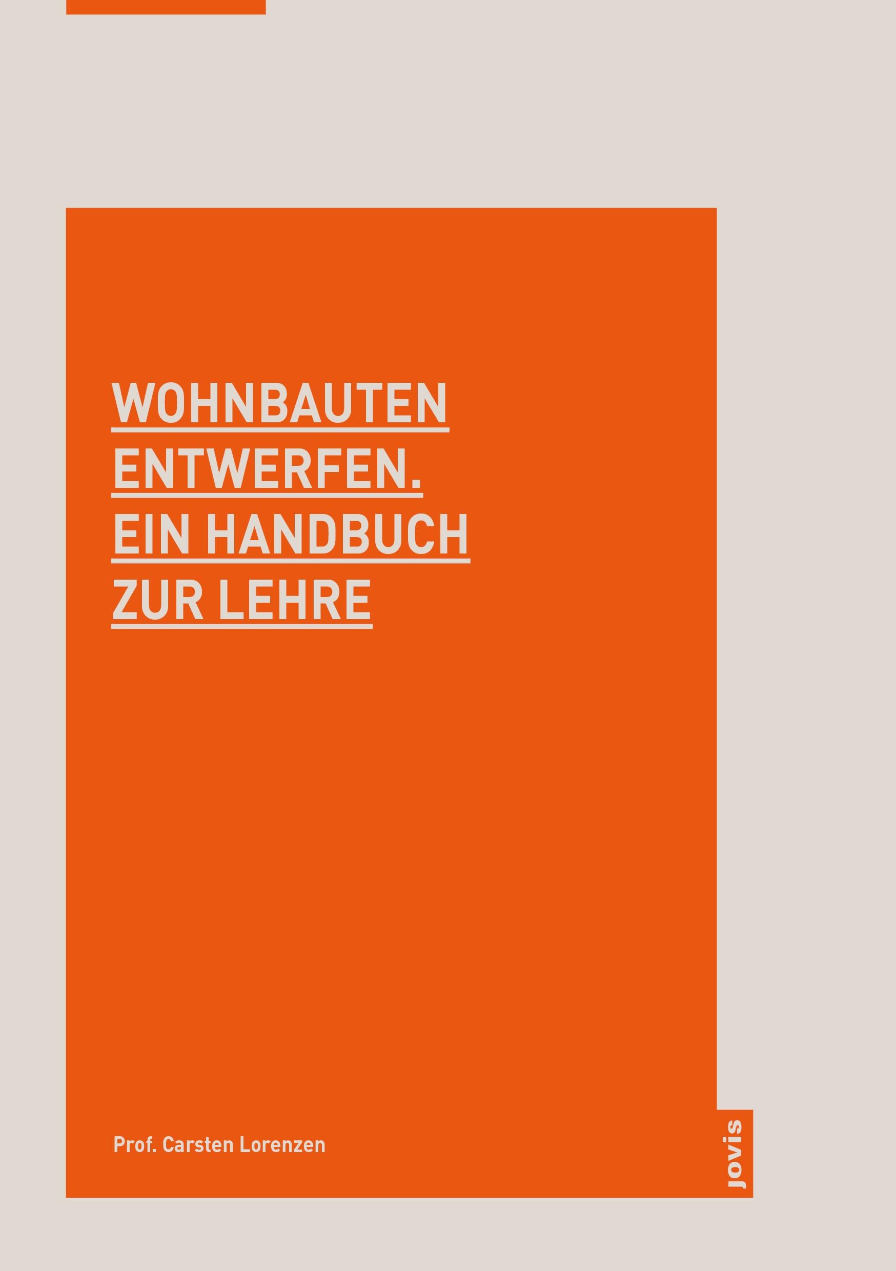 Wohnbauten entwerfen. Ein Handbuch zur Lehre Architecture