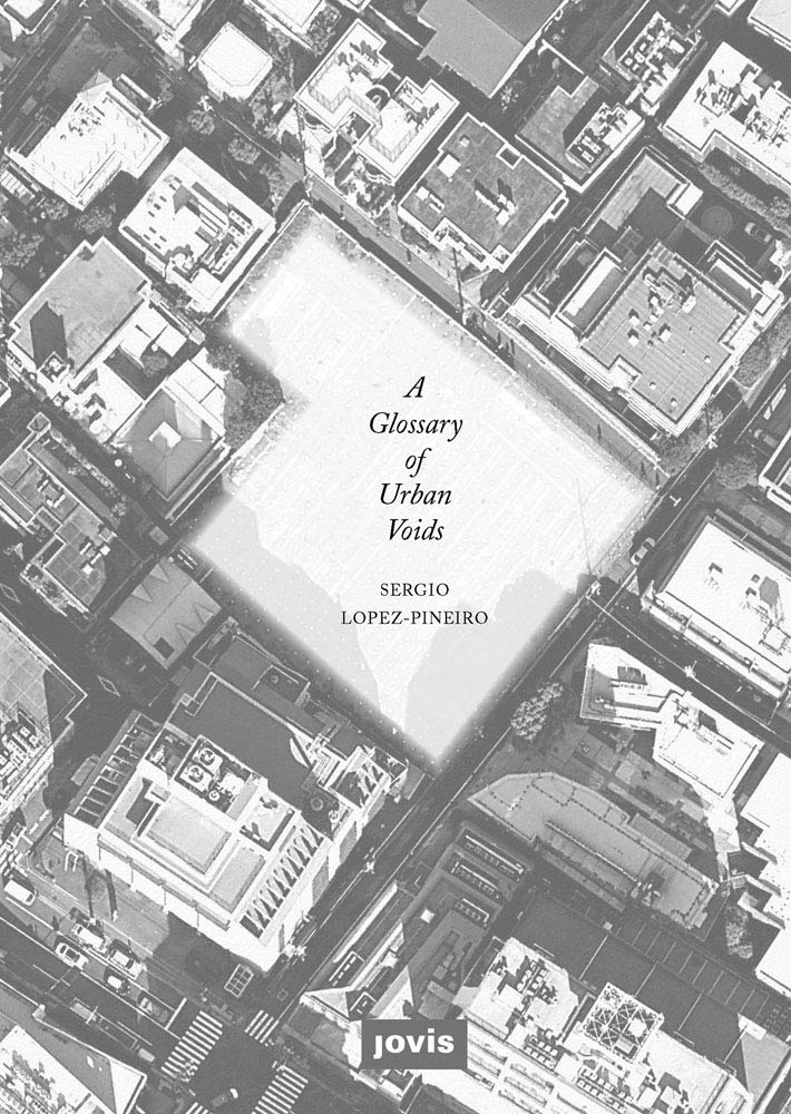 A Glossary of Urban Voids Architecture