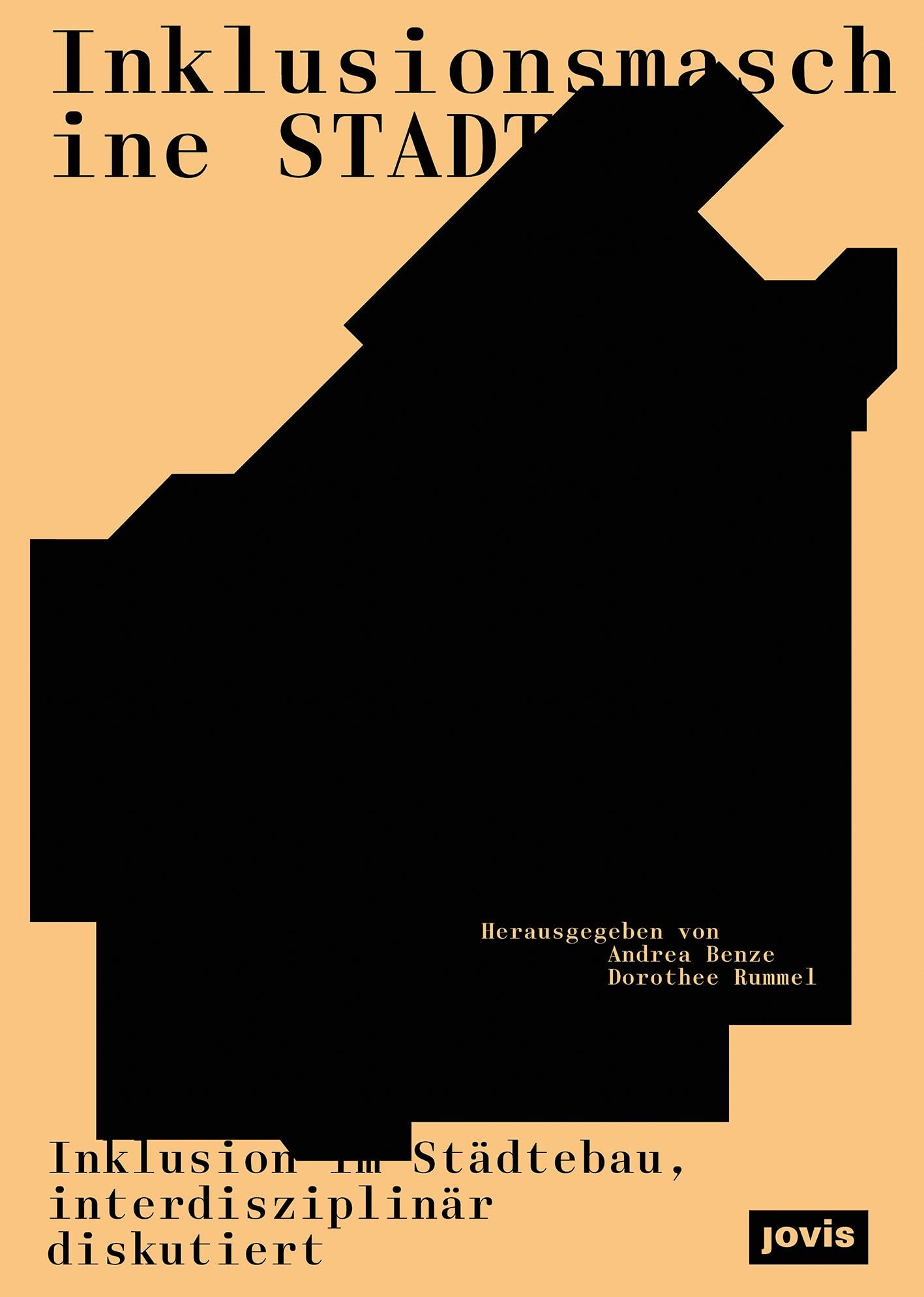 Inklusionsmaschine Stadt: Inklusion im Städtebau, interdisziplinär diskutiert Architecture
