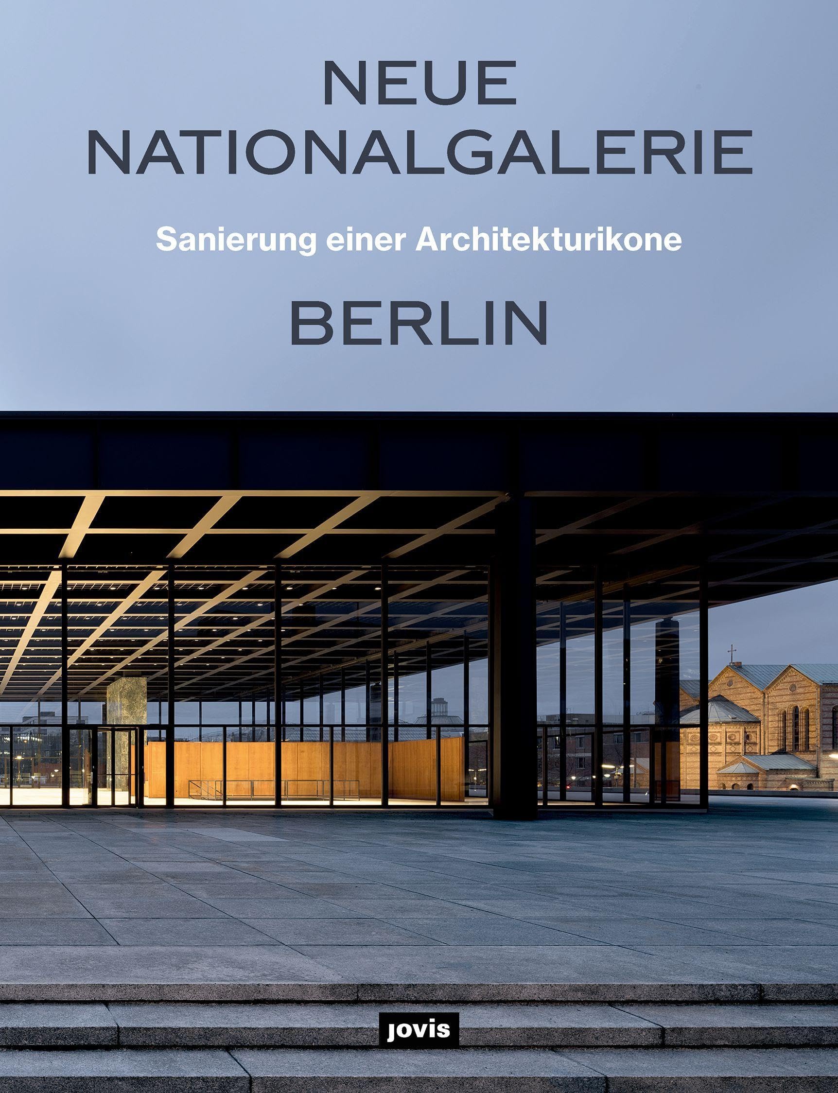 Neue Nationalgalerie Berlin: Sanierung einer Architekturikone Architecture