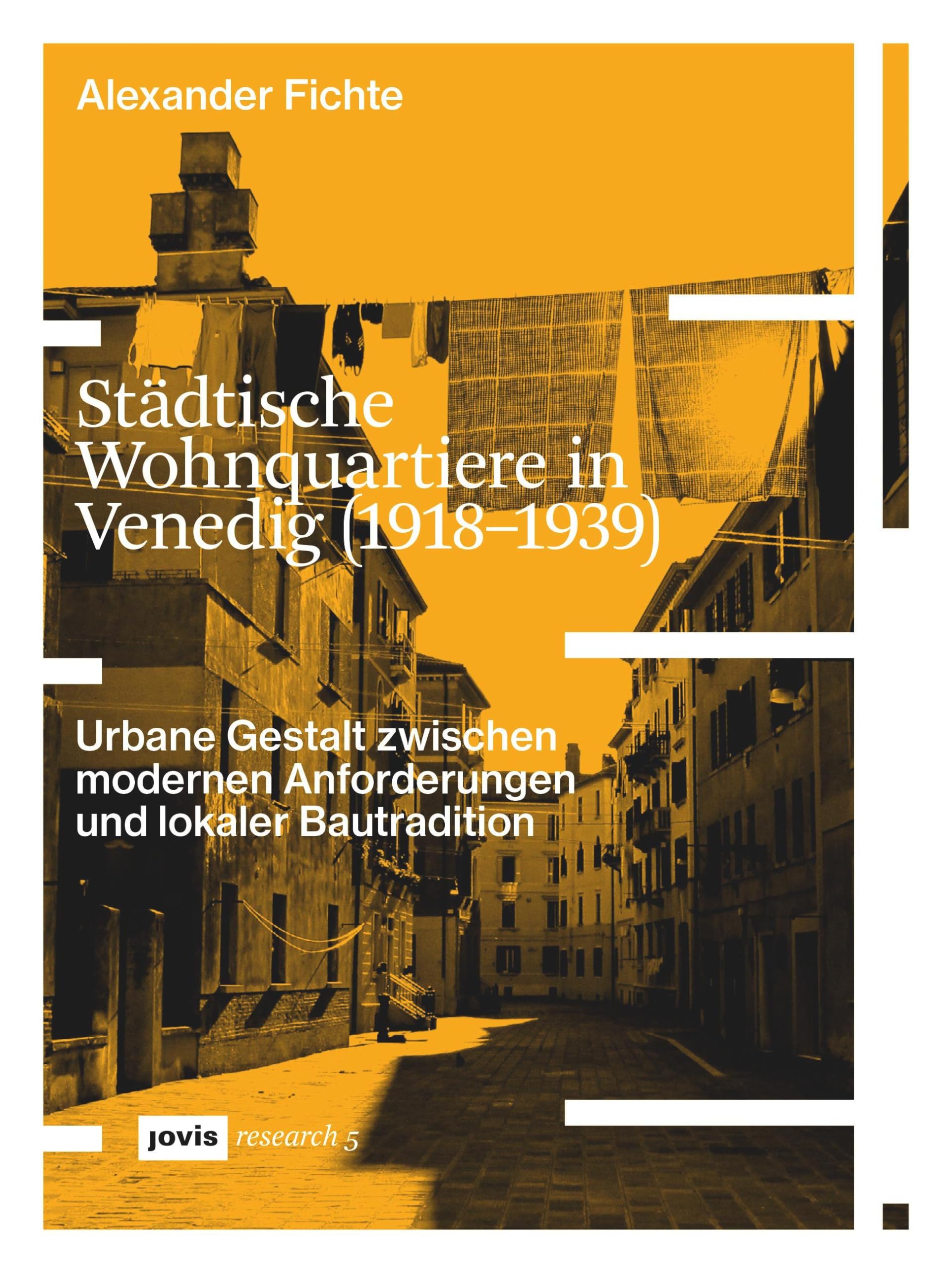 Städtische Wohnquartiere in Venedig (1918–1939): Urbane Gestalt zwischen modernen Anforderungen und lokaler Bautradition (JOVIS research, 5) Architecture
