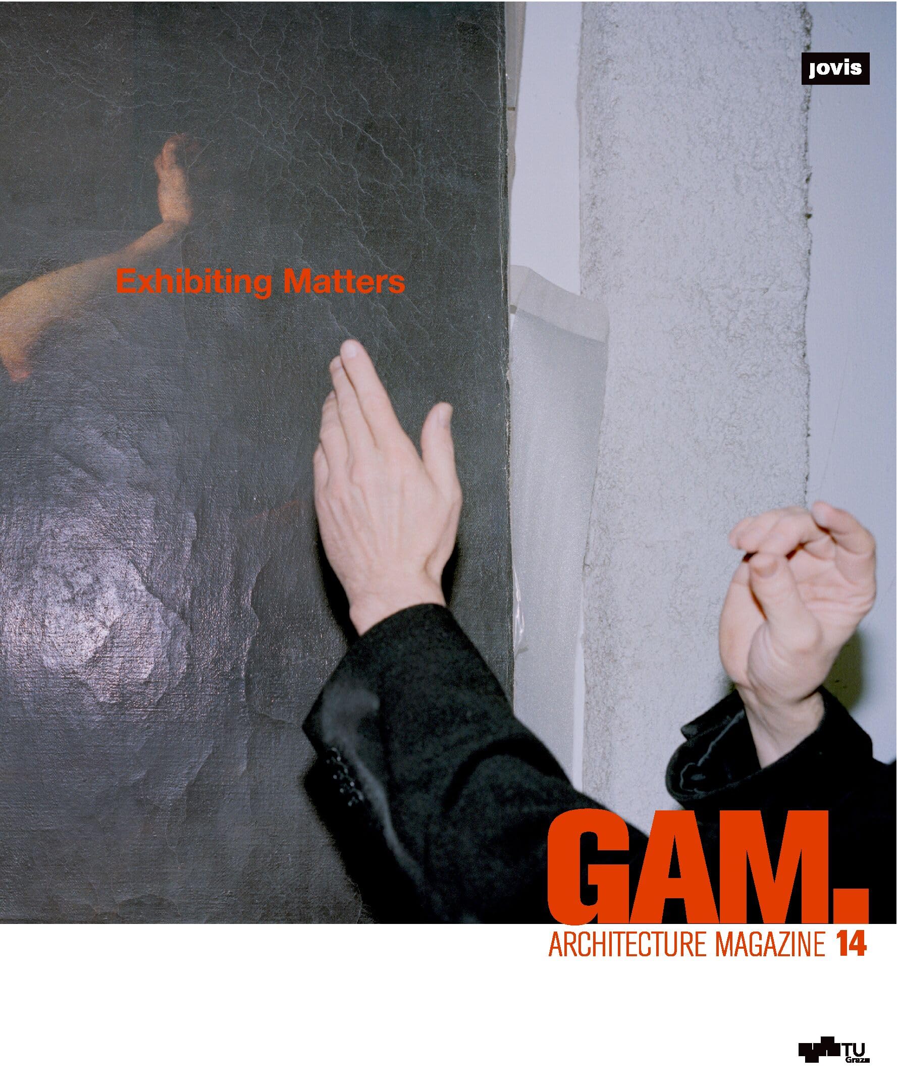 Exhibiting Matters (GAM - Graz Architecture Magazine, 14) Architecture