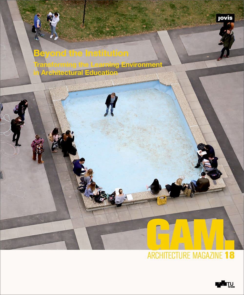 Beyond the Institution: Transforming the Learning Environment in Architectural Education Architecture