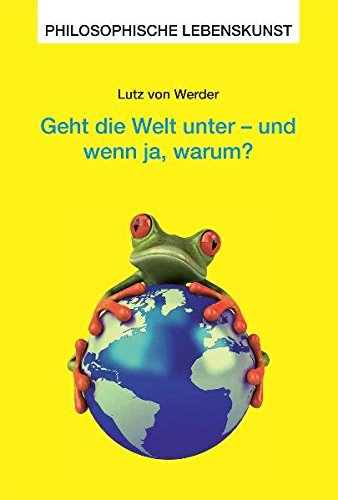 Geht die Welt unter und wenn ja, warum?: Zur Kritik des apokalyptischen Bewusstseins Art & Literature