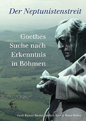 Der Neptunistenstreit: Goethes Suche nach Erkenntnis in Böhmen Business & Technology