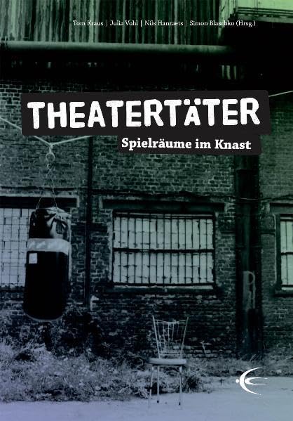 Theatertäter: Spielräume im Knast Reference Books