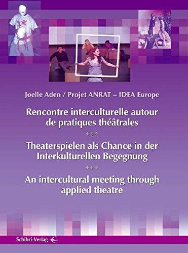 Theaterspielen als Chance in der interkulturellen Begegnung. Recontre Interculturelle Auto de Pratiques Theatrales. An Intercultural Meeting through applied Theatre Books