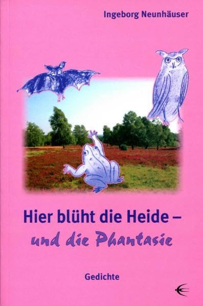 Hier blüht die Heide und die Phantasie: Gedichte Poetry