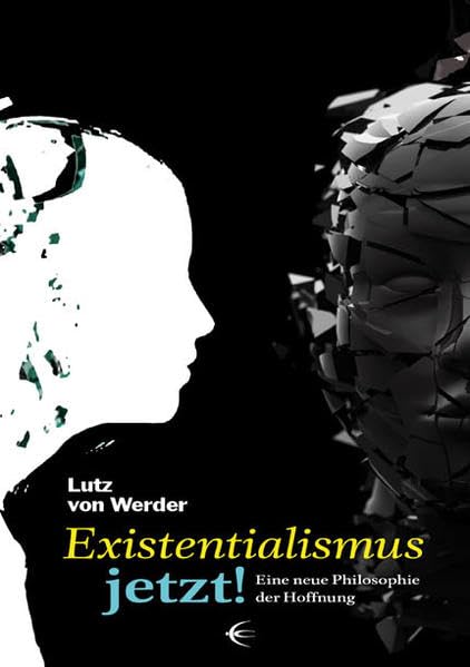 Existentialismus jetzt Eine neue Philosophie der Hoffnung Social Sciences