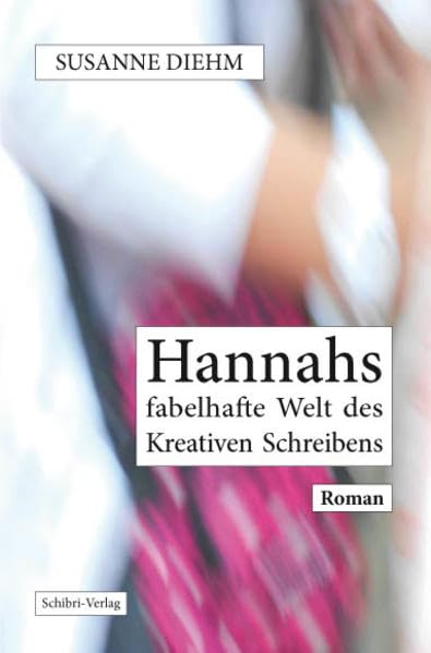 Hannahs fabelhafte Welt des Kreativen Schreibens book