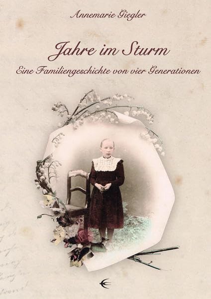 Jahre im Sturm: Eine Familiengeschichte von vier Generationen Personalities