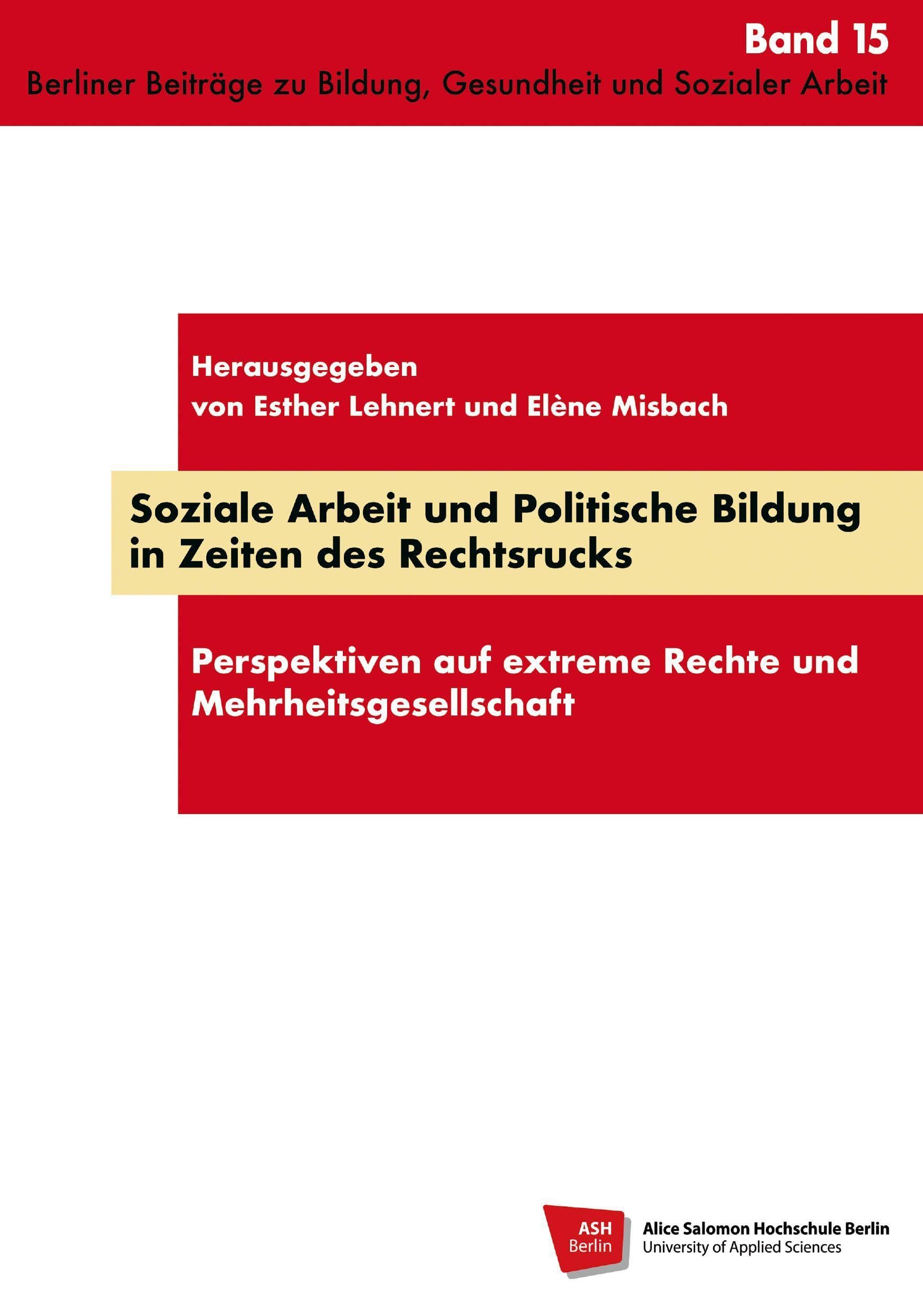 Soziale Arbeit und Politische Bildung in Zeiten des Rechtsrucks: Perspektiven auf extreme Rechte und Mehrheitsgesellschaft (Praxis, Theorie, ... Gesundheit und Sozialer Arbeit: ASFH) Law