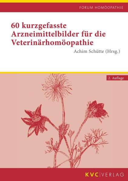 60 kurzgefasste Arzneimittelbilder für die Veterinärhomöopathie (Forum Homöopathie) Medicine