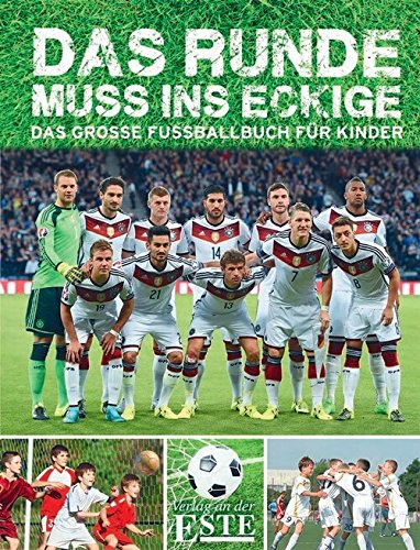 Das Runde muss ins Eckige - Das große Fußballbuch für Kinder Books