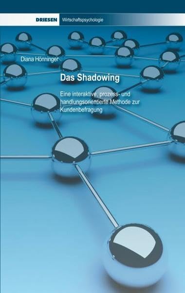 Das Shadowing: Eine interaktive, prozess- und handlungsorientierte Methode zur Kundenbefragung (Driesen | Wirtschaftspsychologie) Law