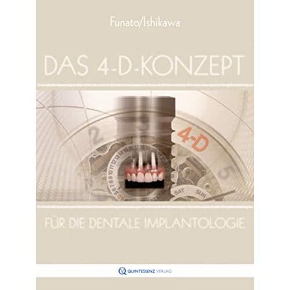 Das 4-D-Konzept für die dentale Implantologie Medicine