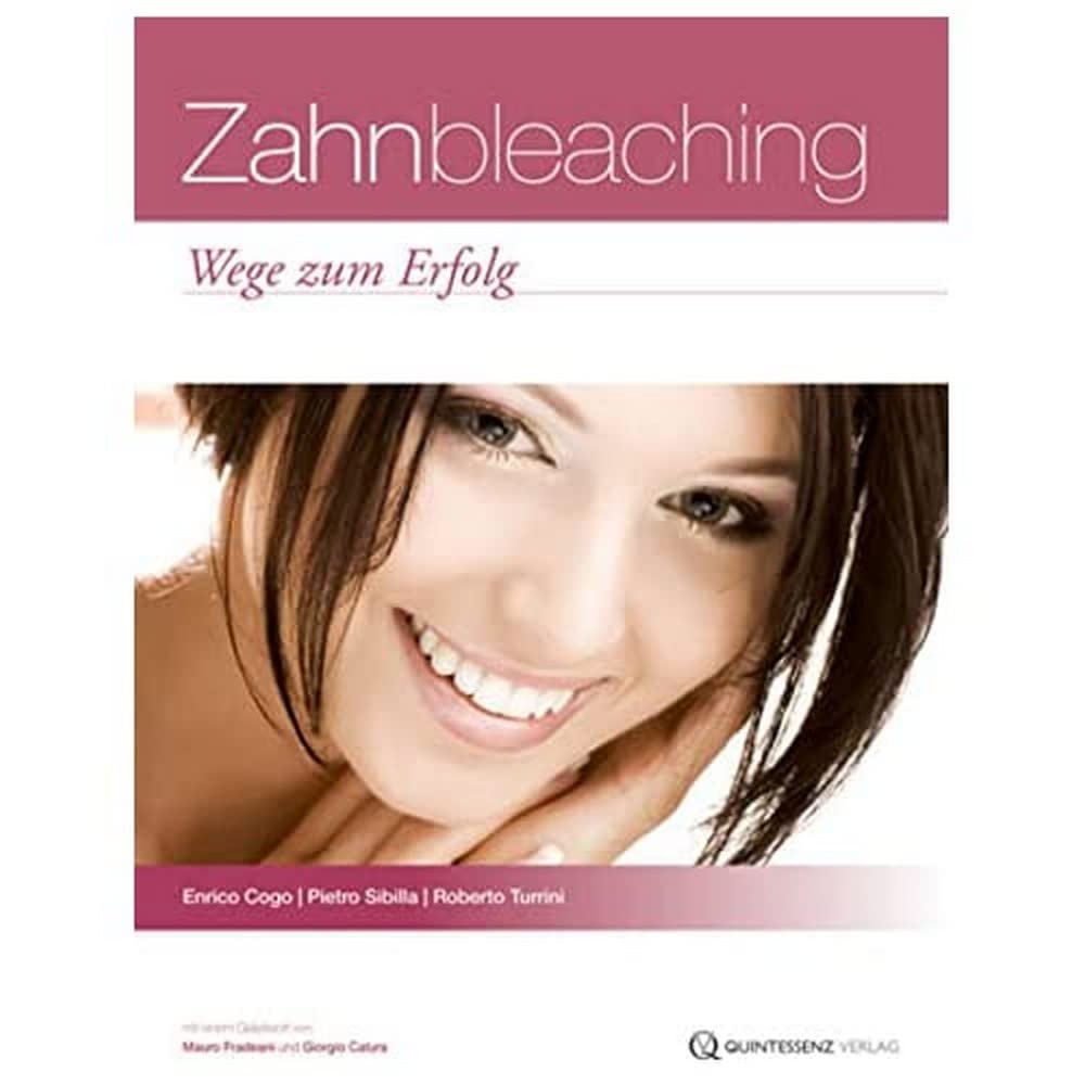 Zahnbleaching: Wege zum Erfolg Medicine