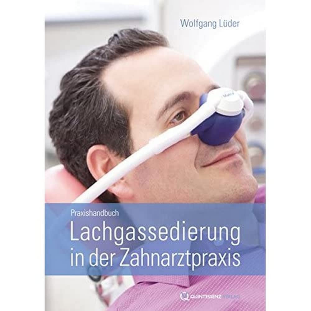 Lachgassedierung in der Zahnarztpraxis: Praxishandbuch Medicine