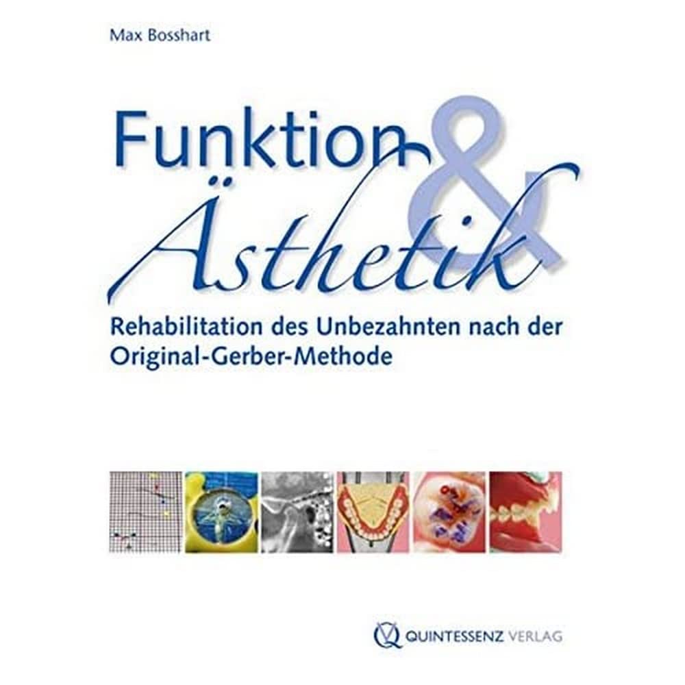 Funktion & Ästhetik: Rehabilitation des Unbezahnten nach der Original-Gerber-Methode Medicine