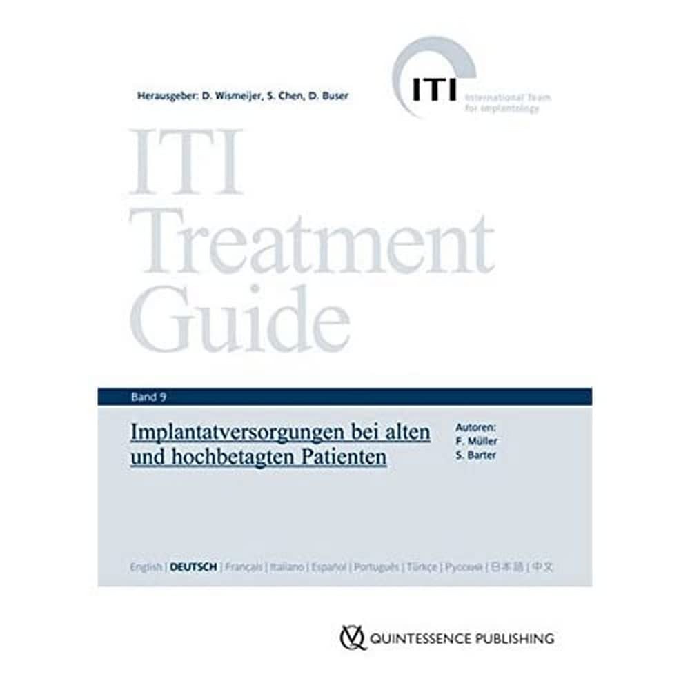 ITI Treatment Guide Band 9: Implantatversorgungen bei alten und hochbetagten Patienten (ITI Treatment Guide: Deutsche Ausgabe) Medicine