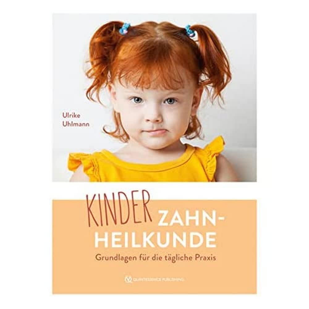 Kinderzahnheilkunde: Grundlagen für die tägliche Praxis Medicine