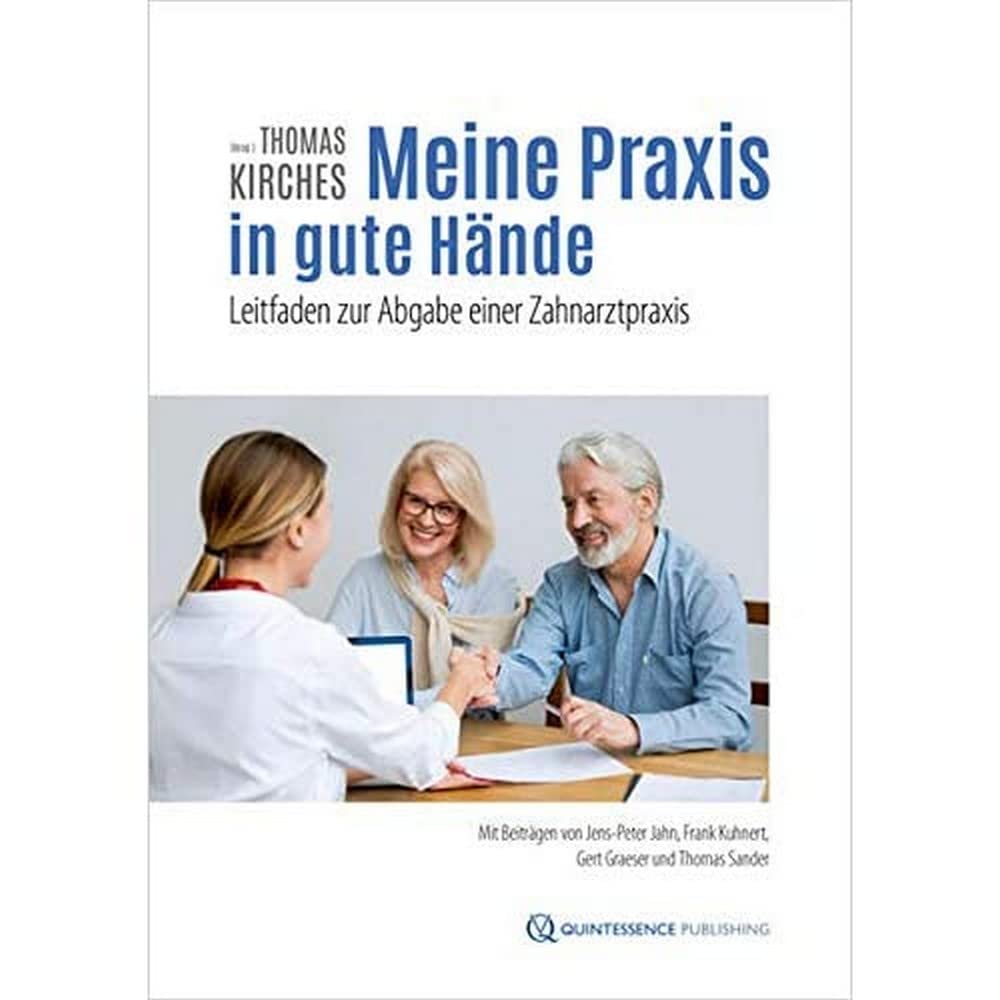 Meine Praxis in gute Hände: Leitfaden zur Abgabe einer Zahnarztpraxis Medicine