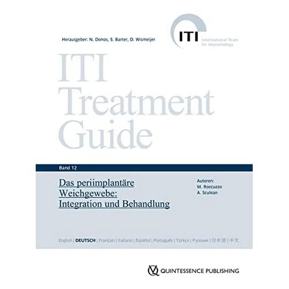 Das periimplantäre Weichgewebe: Integration und Behandlung (ITI Treatment Guide Series Band 12) Medicine