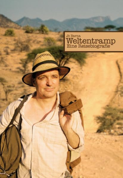 Weltentramp: Eine Reisebiografie Personalities