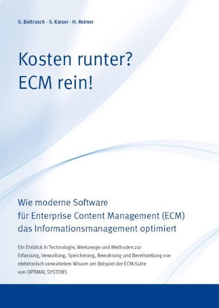 Kosten runter? ECM rein! - Wie moderne Software für Enterprise Content Management (ECM) das Informationsmanagement optimiert Computer Science