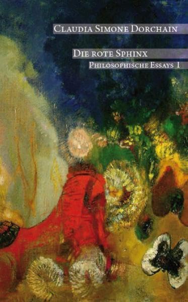 Die rote Sphinx: Philosophische Essays I Philosophy