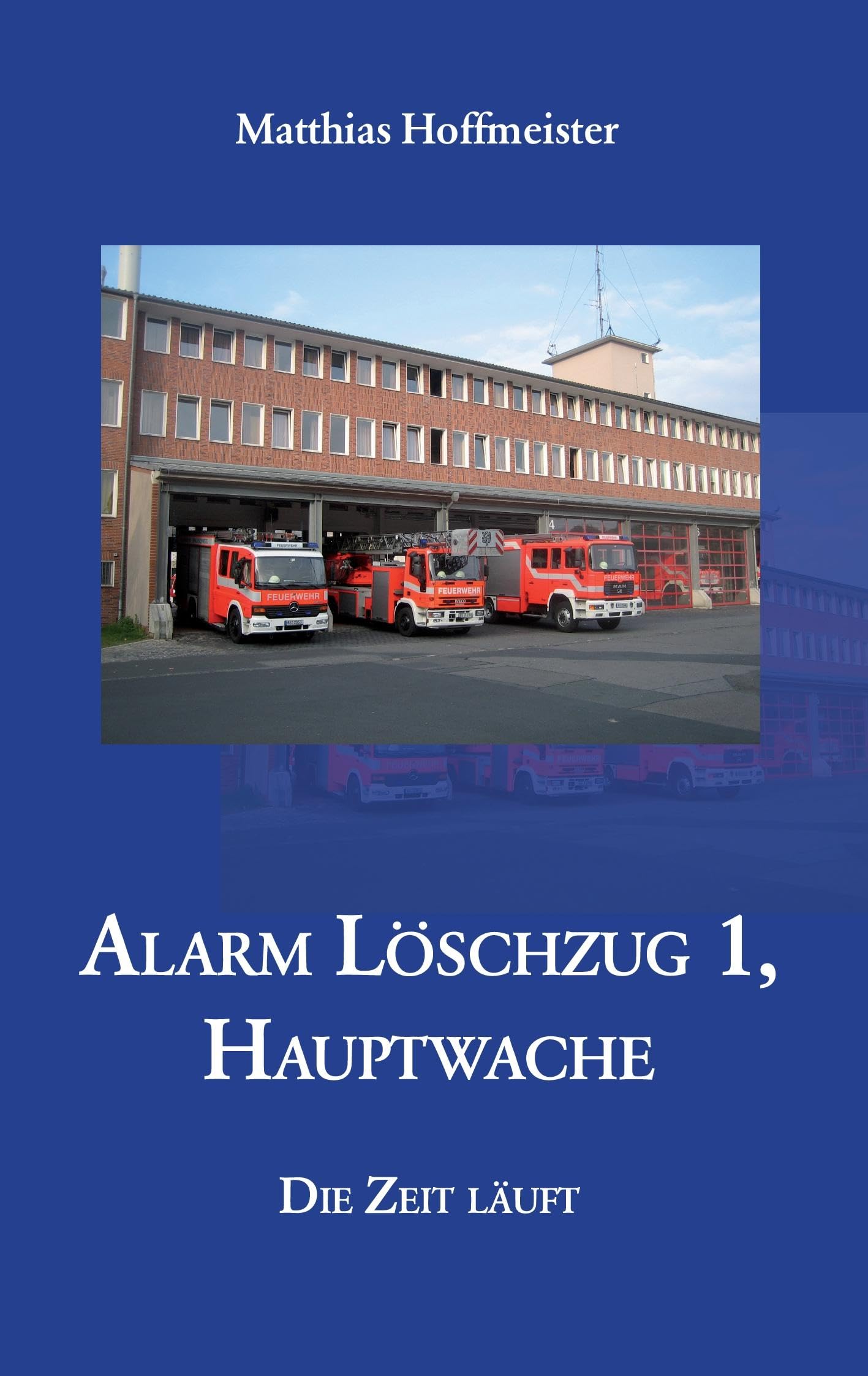 Alarm Löschzug 1, Hauptwache book