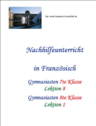 Nachhilfeunterricht in Französisch - Gymnasiasten 7te Klasse - Lektion 8, 8te Klasse - Lektion 1 Books