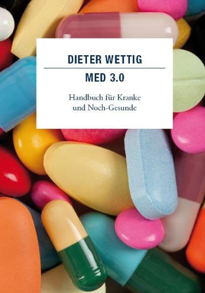 Med 3.0: Handbuch für Kranke und Noch-Gesunde Health, Nutrition & Fitness