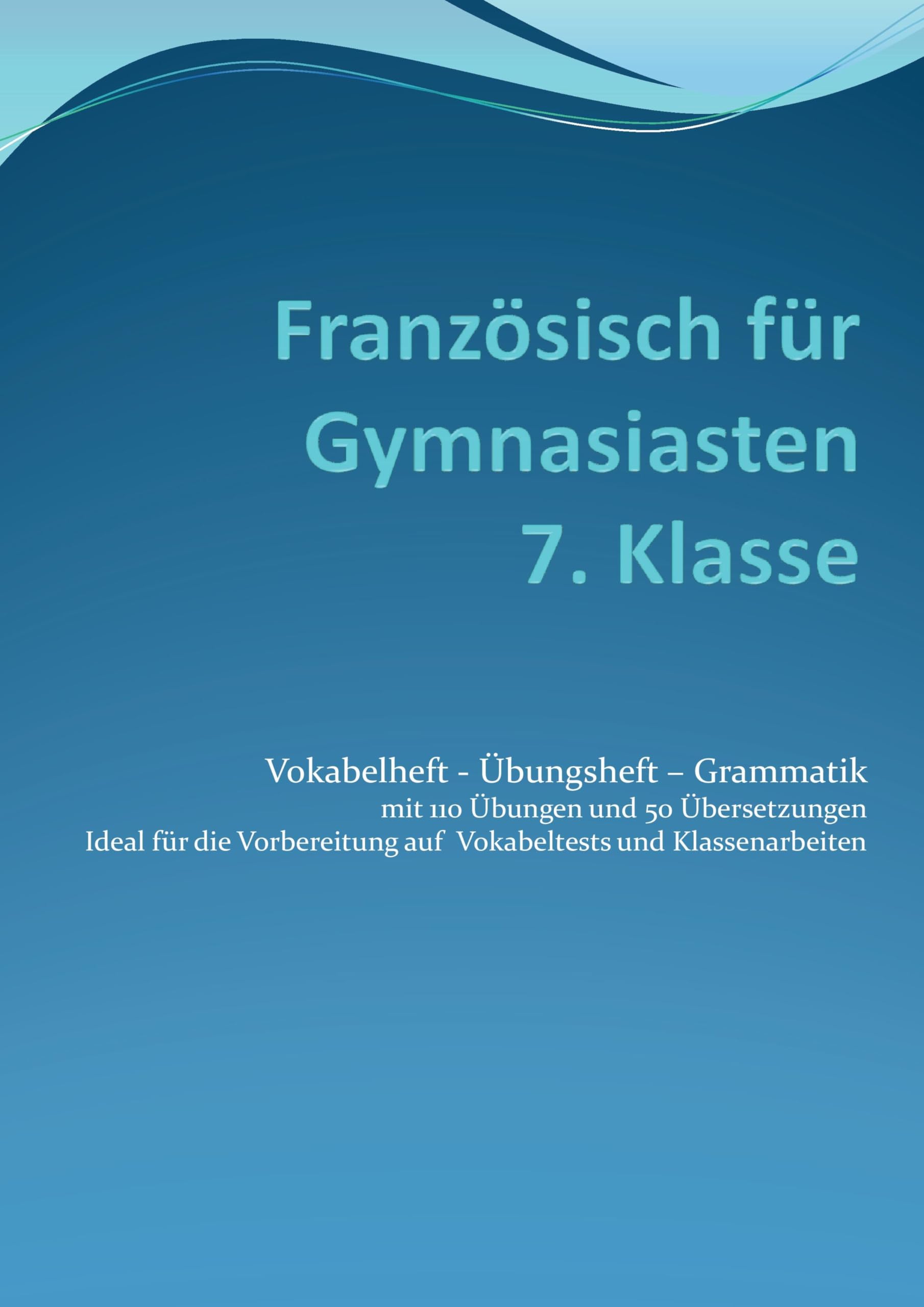 Französisch für Gymnasiasten - 7. Klasse Foreign Languages ​​& Dictionaries