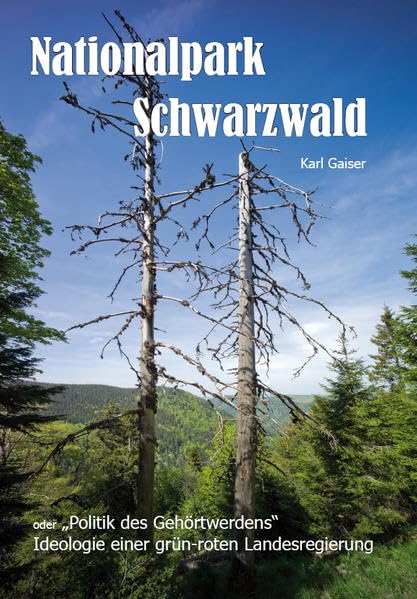 Nationalpark Schwarzwald: oder „Politik des Gehörtwerdens“, Ideologie einer grün-roten Landesregierung Geology & Geography