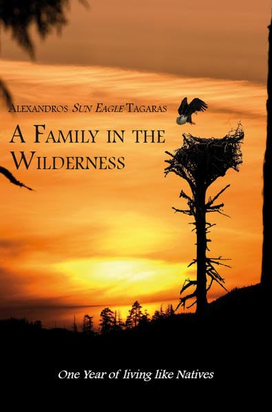 A Family in the Wilderness: One Year of living like Natives book