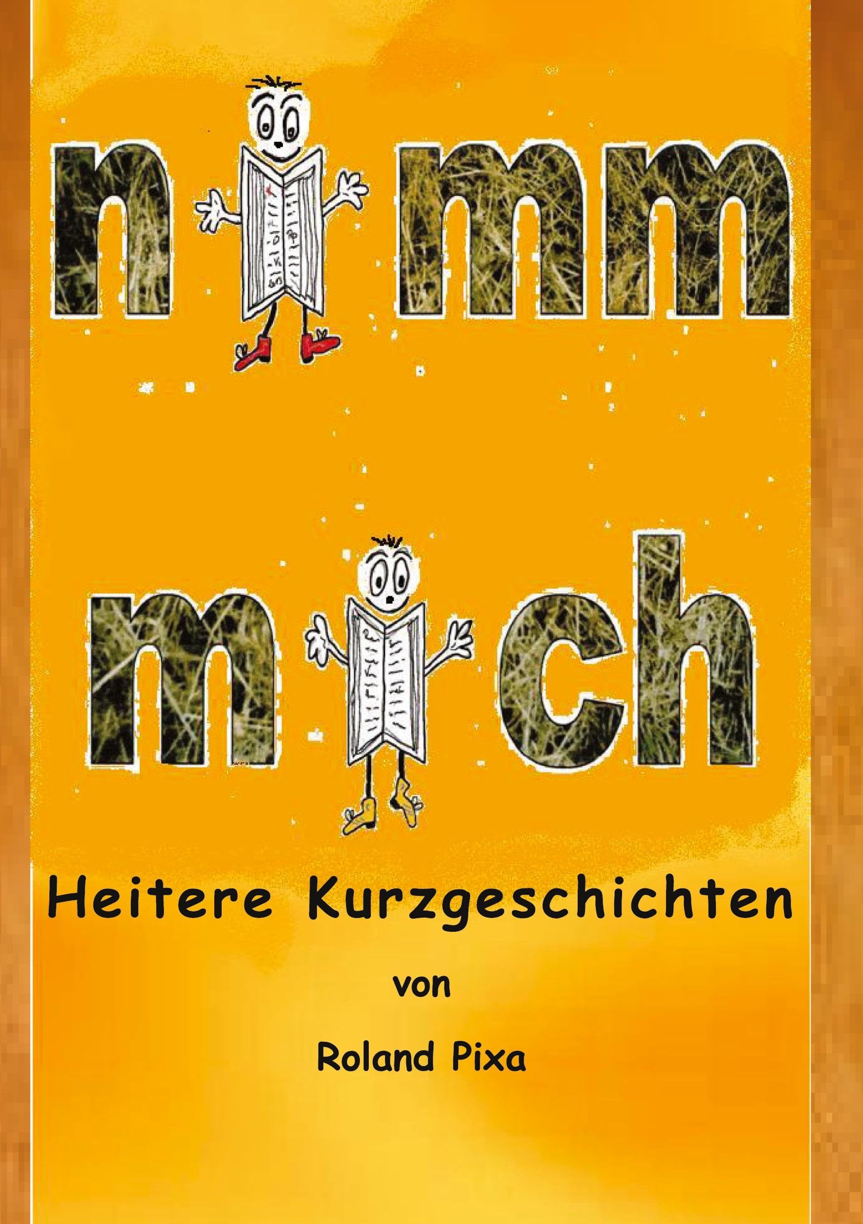 Nimm mich: Heitere Kurzgeschichten in Versform Contemporary literature