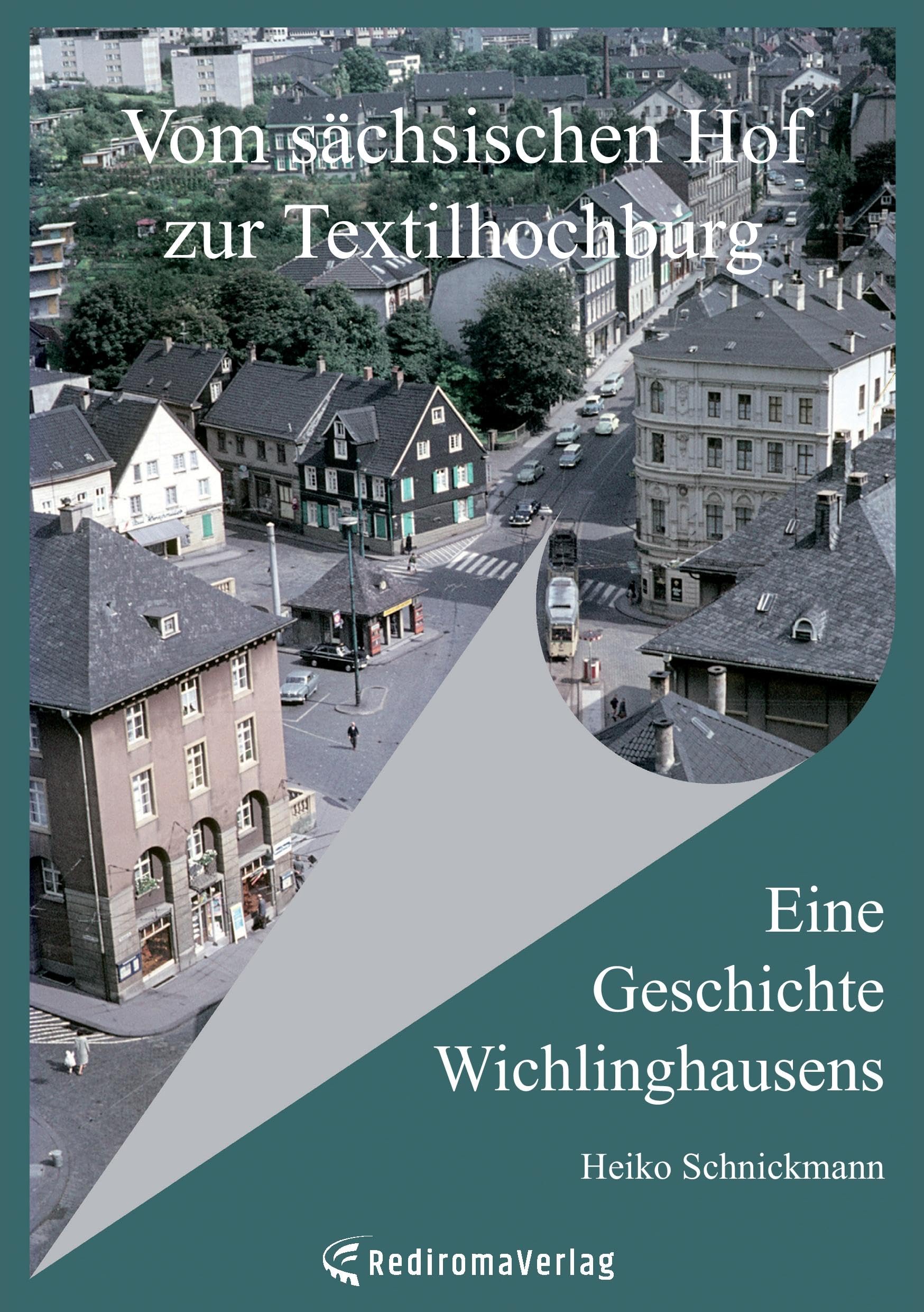 Vom sächsischen Hof zur Textilhochburg: Eine Geschichte Wichlinghausens Politics & History