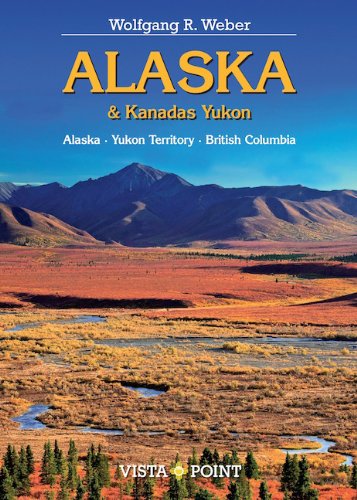 Alaska & Kanadas Yukon: Alaska · Yukon Territory · British Columbia Travel