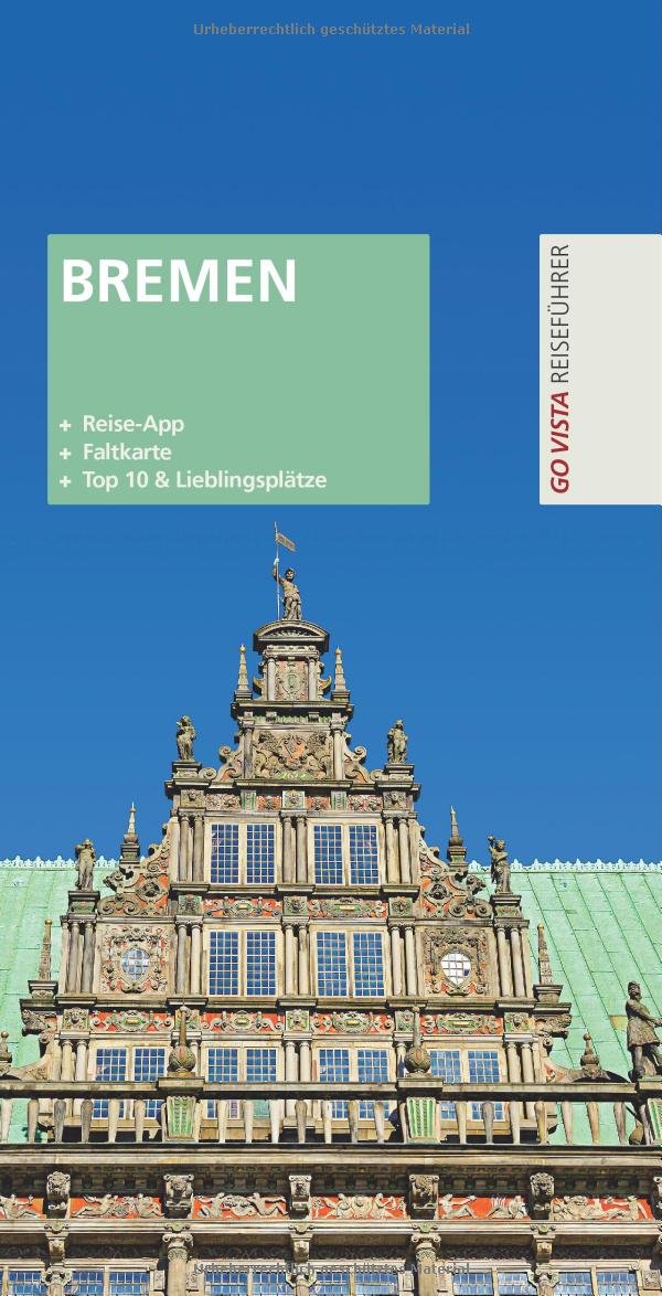 Städteführer Bremen: Reiseführer inklusive App und Faltkarte (GO VISTA Plus App) Leisure, Home & Garden