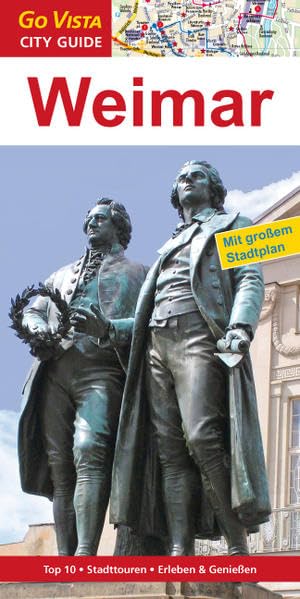 Städteführer Weimar: Reiseführer mit Faltkarte: Top 10, Stadttouren, Erleben & Genießen (Go Vista City Guide) Leisure, Home & Garden