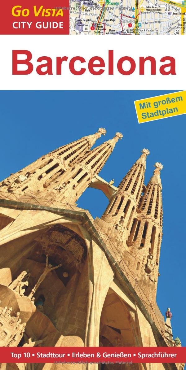 Städteführer Barcelona: Reiseführer mit Faltkarte: Top 10, Stadttour, Erleben & Genießen, Sprachführer (Go Vista City Guide) Leisure, Home & Garden