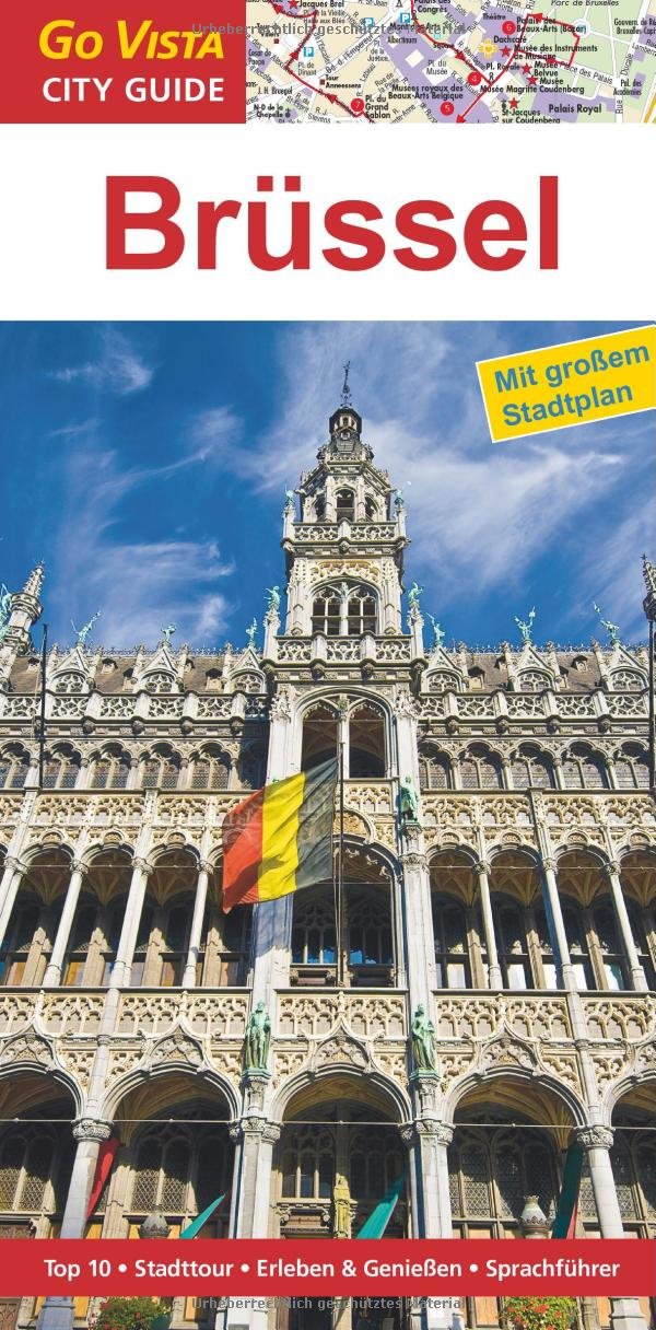 Städteführer Brüssel: Reiseführer mit Faltkarte: Top 10, Stadttour, Erleben & Genießen, Sprachführer (Go Vista City Guide) Leisure, Home & Garden