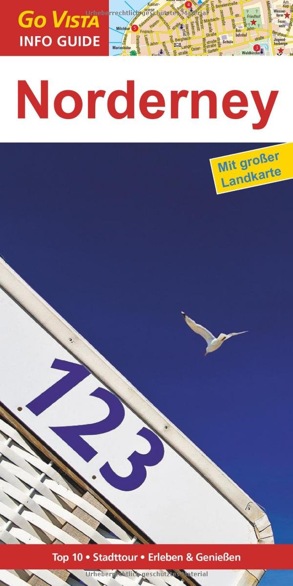 Regionenführer Norderney: Reiseführer inklusive Faltkarte: Top 10, Stadttour, Erleben & Genießen. Reiseführer inklusive Faltkarte (Go Vista Info Guide) Leisure, Home & Garden