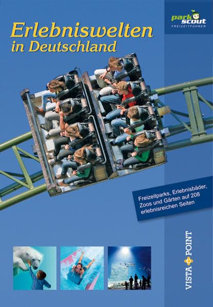 Erlebniswelten in Deutschland: Freizeitparks, Erlebnisbäder, Zoos und Tiergärten (Freizeitführer) Leisure, Home & Garden