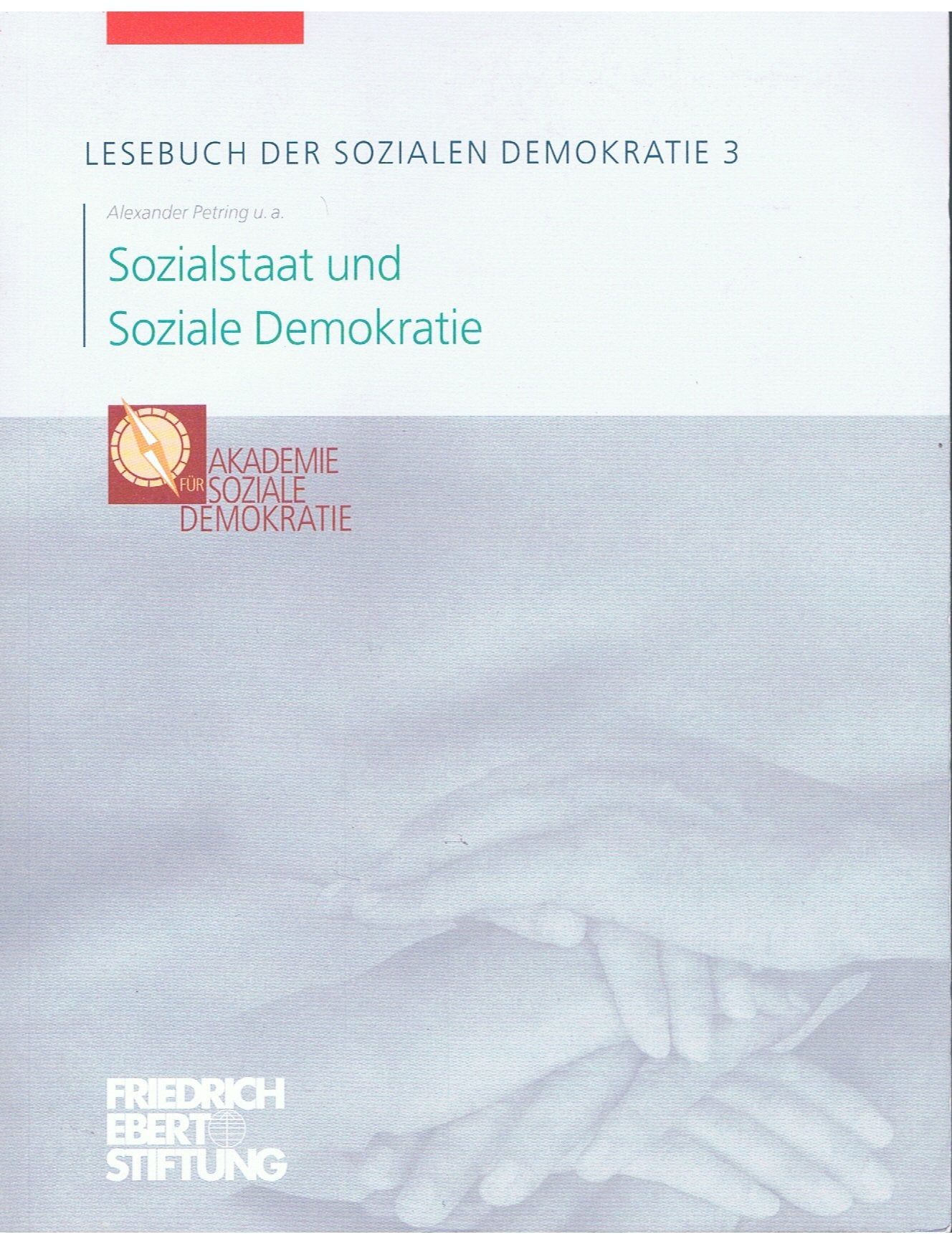 Sozialstaat und Soziale Demokratie. Lesebuch der sozialen Demokratie 3 Books