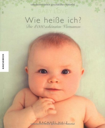 Wie heiße ich?: Die 8 000 schönsten Vornamen Lifestyle