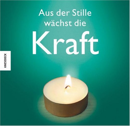 Aus der Stille wächst die Kraft Lifestyle