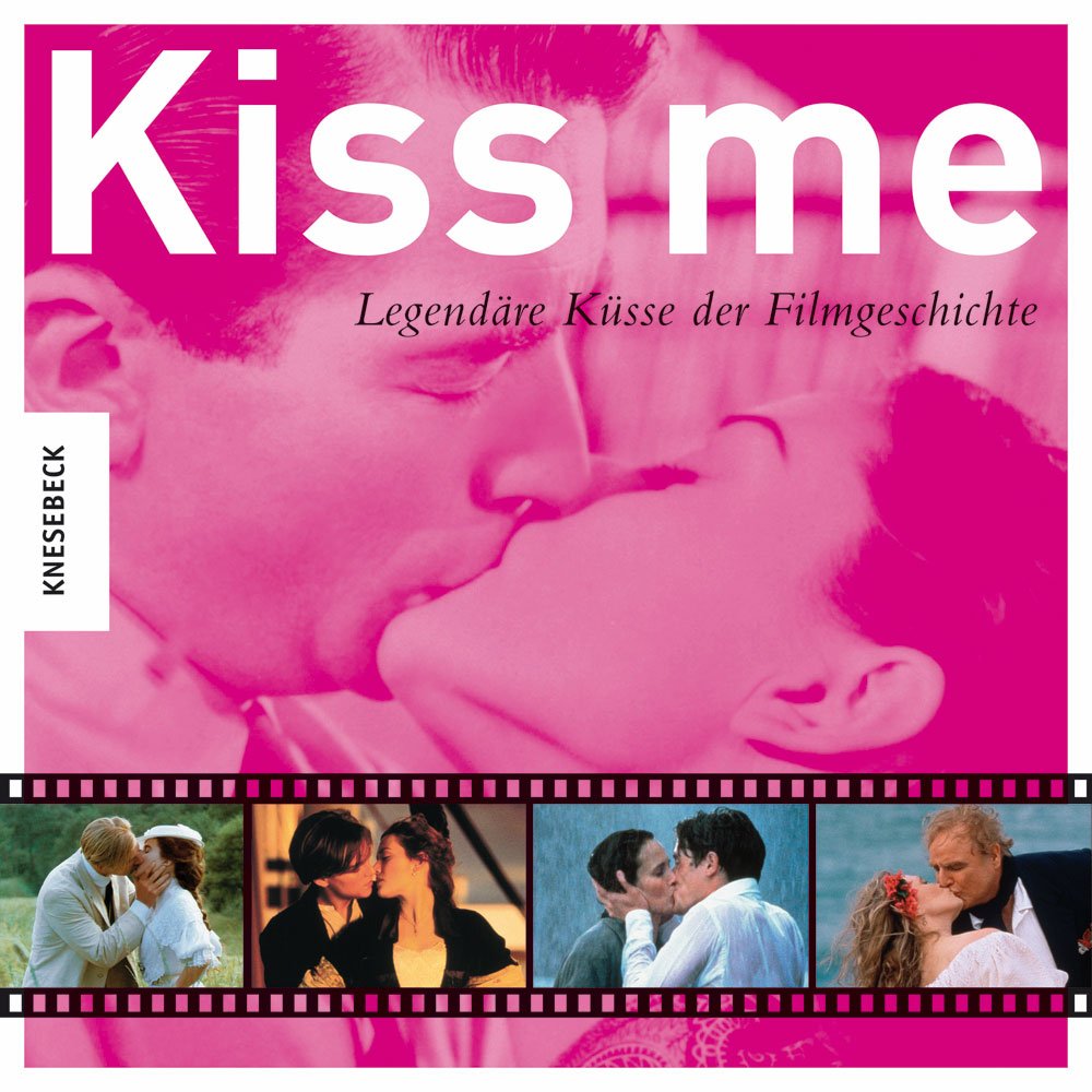 Kiss me: Legendäre Küsse der Filmgeschichte Lifestyle