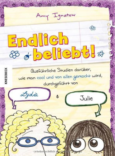 Endlich beliebt!: Ausführliche Studien darüber, wie man cool und von allen gemocht wird, durchgeführt von Lydia & Juli Novels & Short Stories